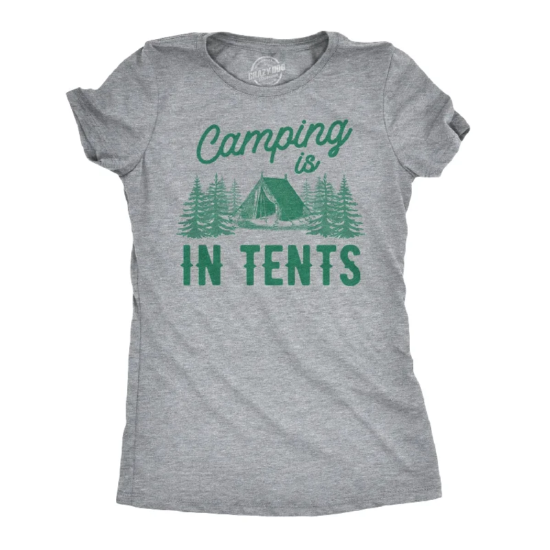 Distressed Women T Shirt with a Laid - Back AestheticCamping Is In Tents Women's T Shirt