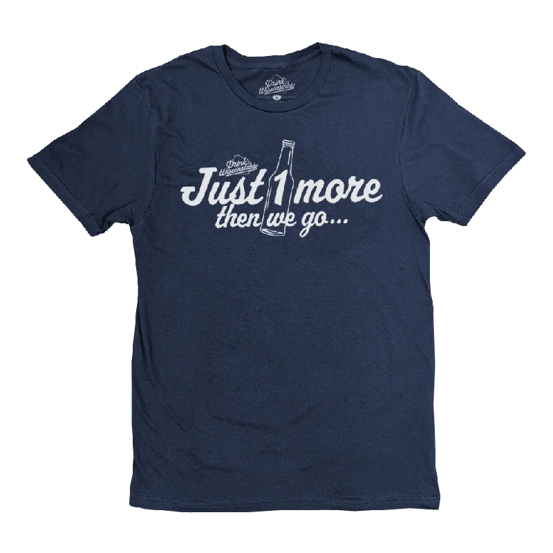 Organic Cotton Women T Shirt for Eco - Conscious Wearers"Just One More Then We Go" T-Shirt